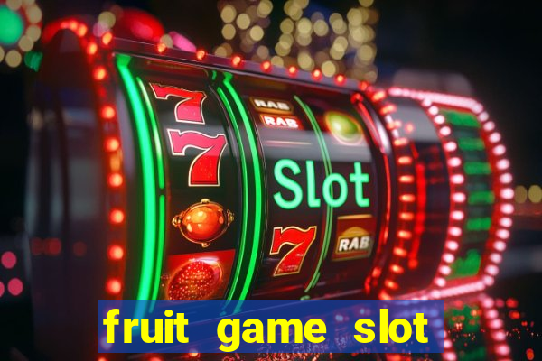 fruit game slot machine online