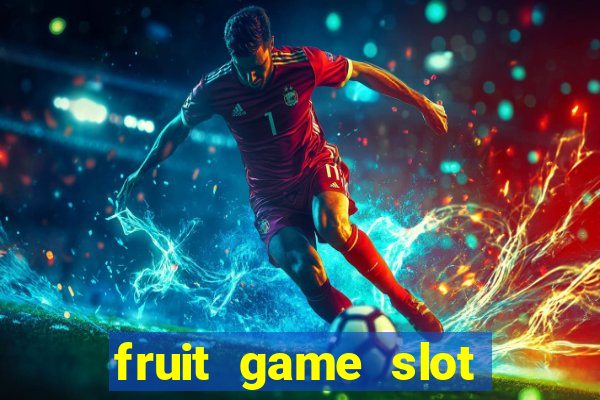 fruit game slot machine online