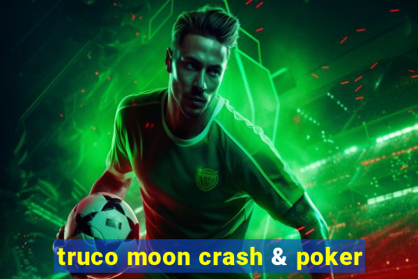 truco moon crash & poker