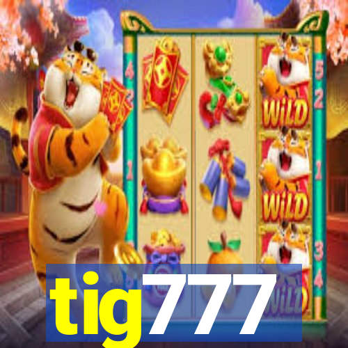 tig777