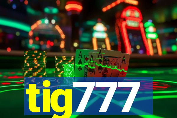 tig777