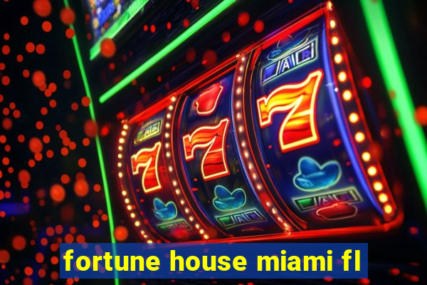 fortune house miami fl