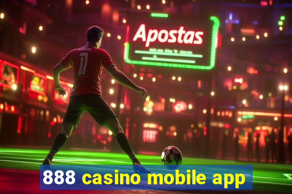 888 casino mobile app