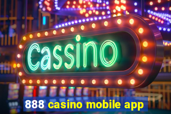 888 casino mobile app