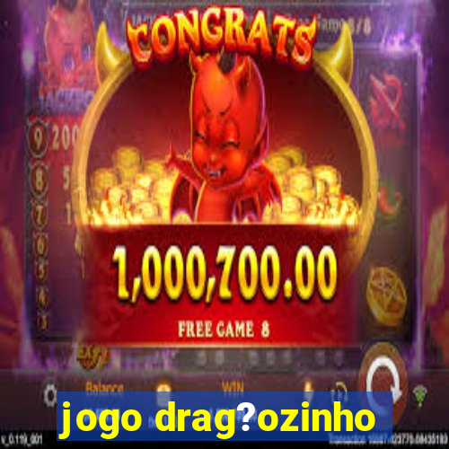 jogo drag?ozinho