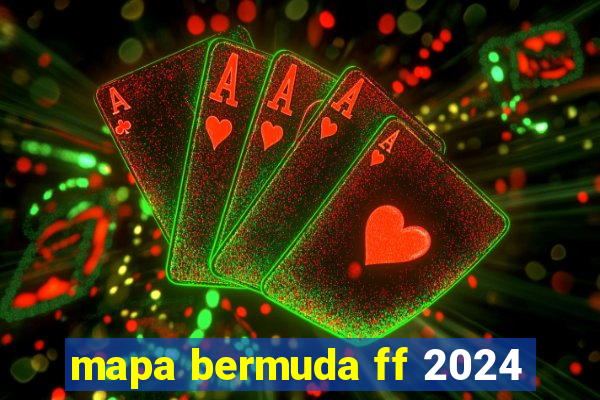 mapa bermuda ff 2024