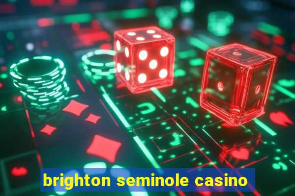 brighton seminole casino