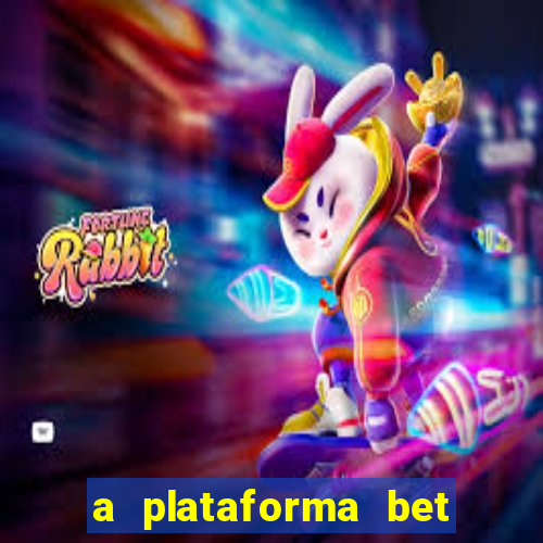 a plataforma bet é confiável