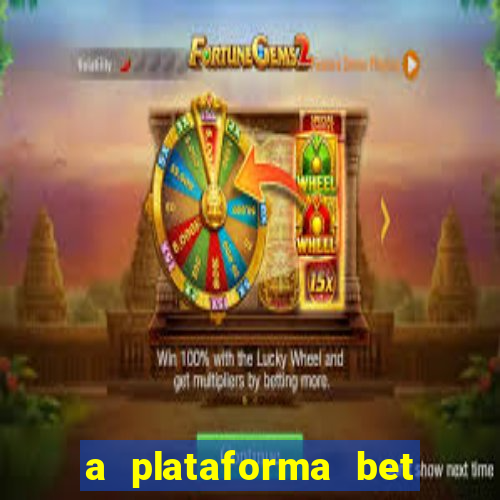 a plataforma bet é confiável