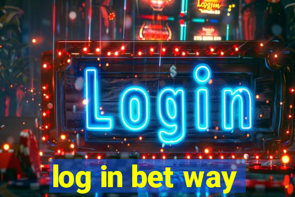 log in bet way