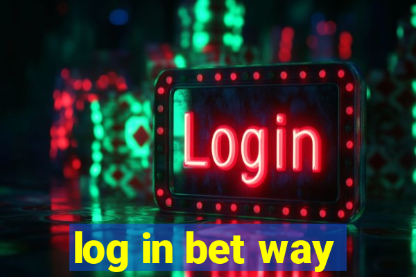 log in bet way