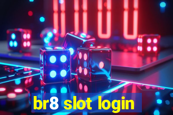 br8 slot login