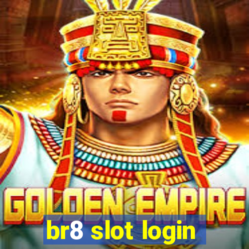 br8 slot login