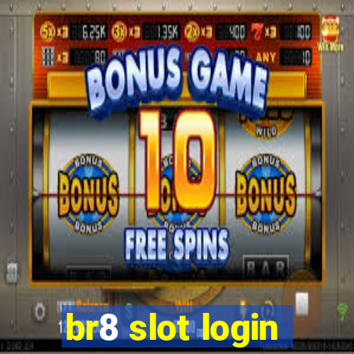 br8 slot login