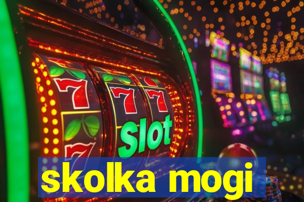 skolka mogi