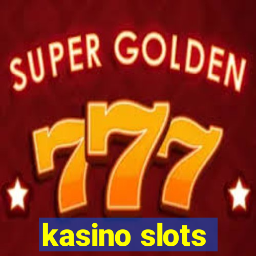 kasino slots