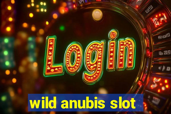 wild anubis slot