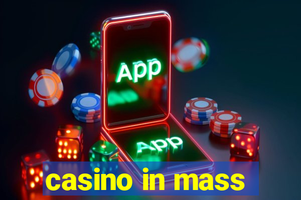 casino in mass