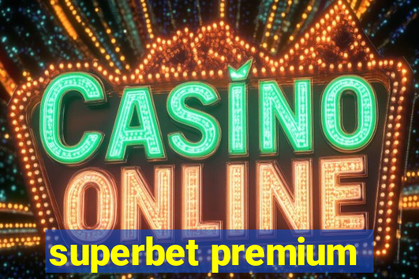 superbet premium