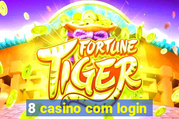 8 casino com login