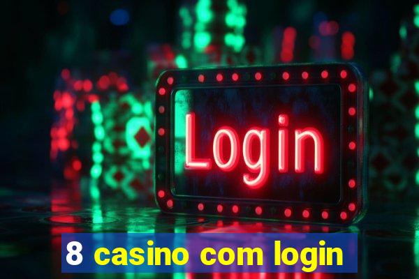 8 casino com login