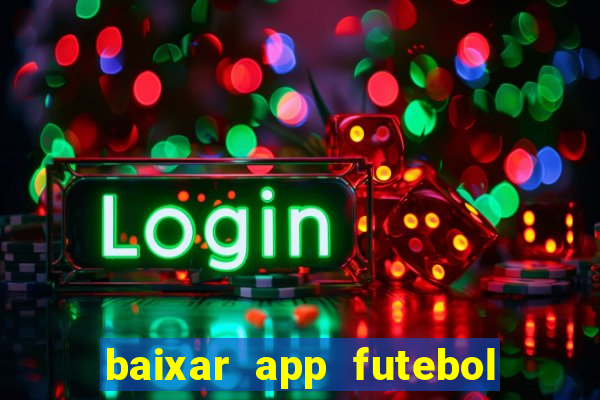 baixar app futebol da hora 3.7