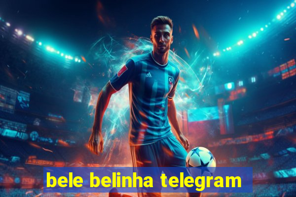 bele belinha telegram