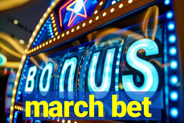 march bet