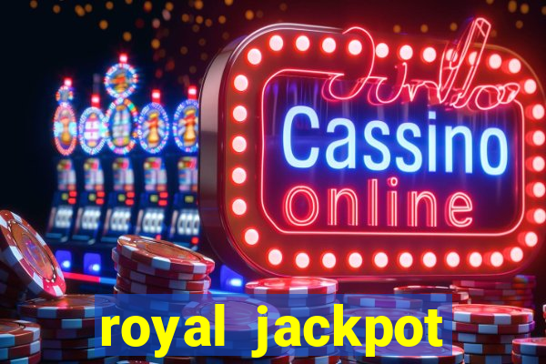 royal jackpot casino machines