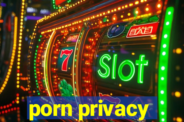 porn privacy