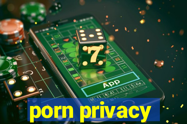 porn privacy