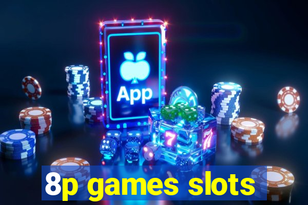 8p games slots