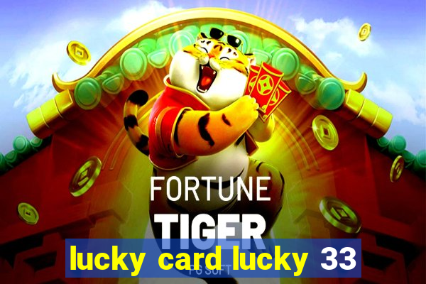 lucky card lucky 33