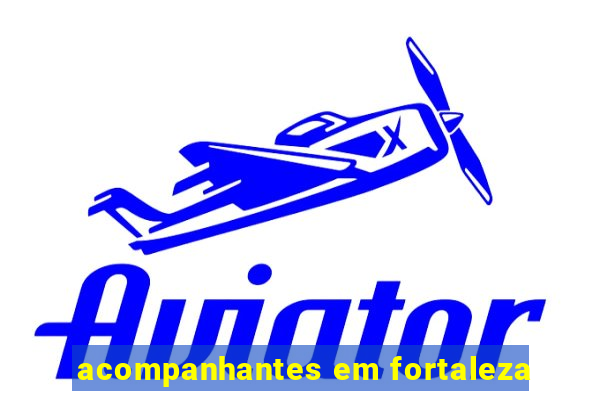 acompanhantes em fortaleza