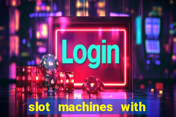 slot machines with free games