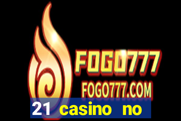 21 casino no deposit bonus