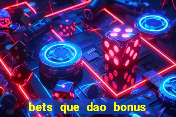 bets que dao bonus no cadastro