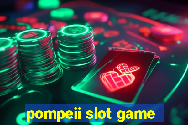 pompeii slot game