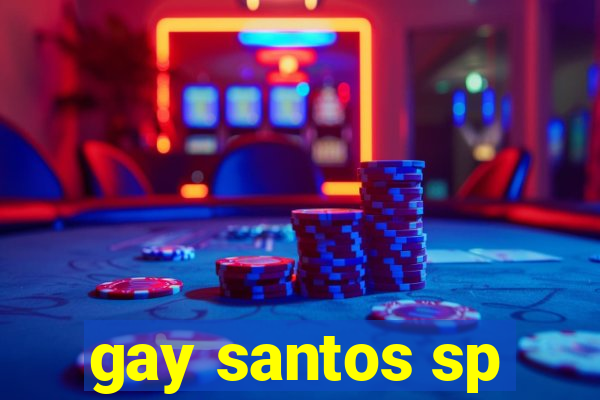 gay santos sp