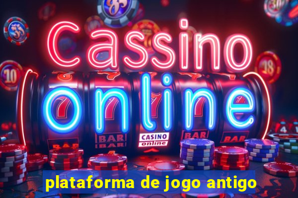 plataforma de jogo antigo