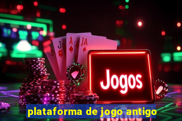 plataforma de jogo antigo