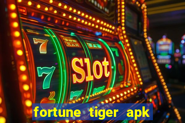 fortune tiger apk mod dinheiro infinito