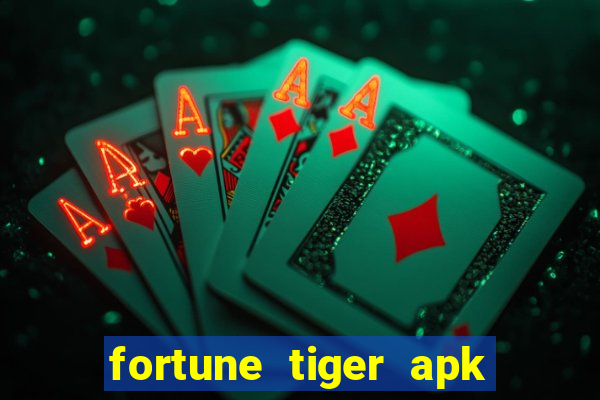 fortune tiger apk mod dinheiro infinito