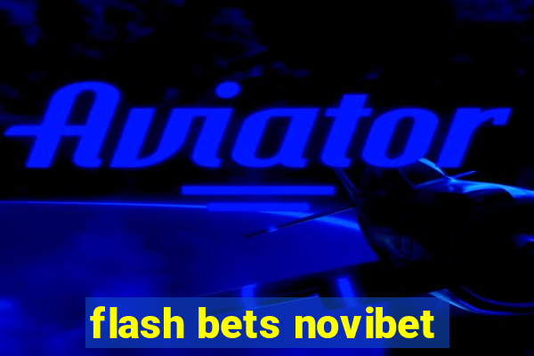 flash bets novibet