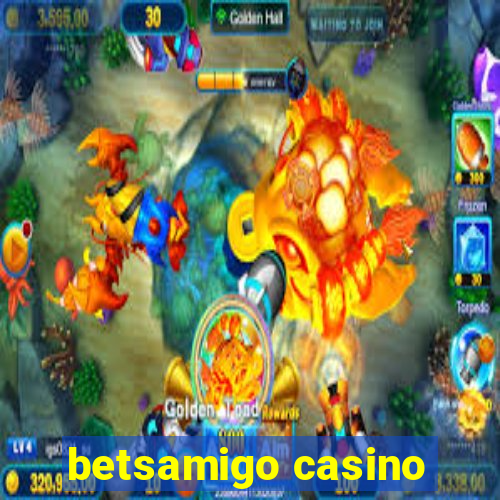 betsamigo casino