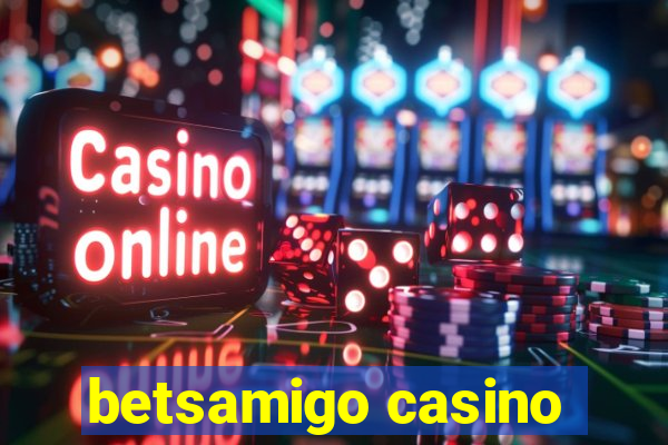 betsamigo casino