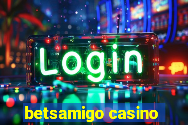 betsamigo casino