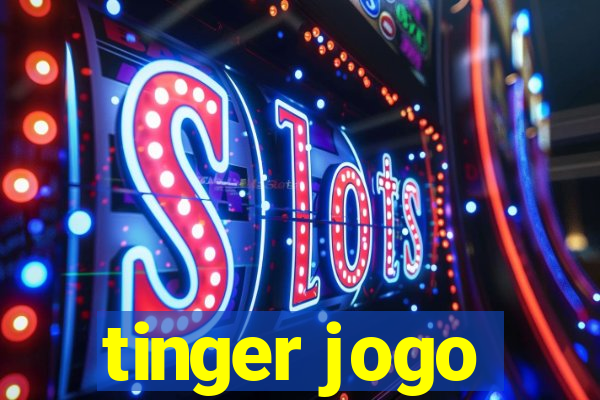 tinger jogo