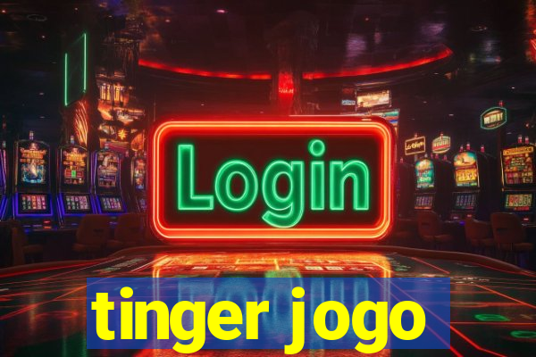 tinger jogo