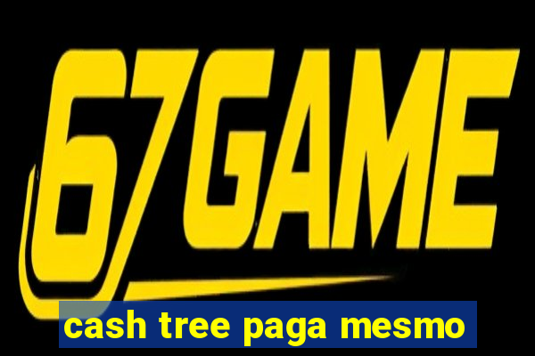 cash tree paga mesmo